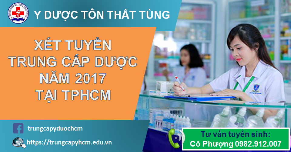 XÉT TUYỂN TRUNG CẤP DƯỢC NĂM 2017 TẠI TPHCM