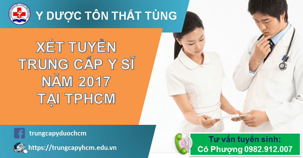 XÉT TUYỂN TRUNG CẤP Y SĨ NĂM 2017 TẠI TPHCM