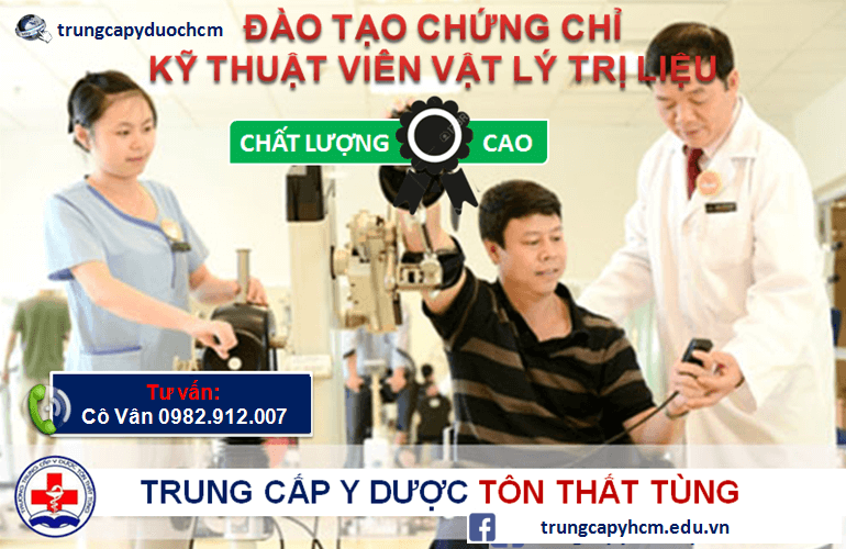 ĐỊA CHỈ ĐÀO TẠO CẤP CHỨNG CHỈ KỸ THUẬT VIÊN VẬT LÝ TRỊ LIỆU TẠI TPHCM