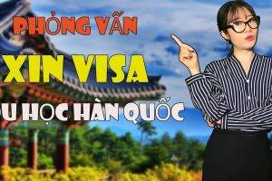 Các câu hỏi phỏng vấn xin Visa du học Hàn Quốc thường gặp