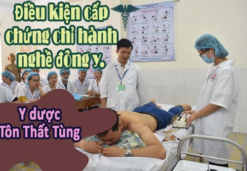 Điều kiện cấp chứng chỉ hành nghề đông y.