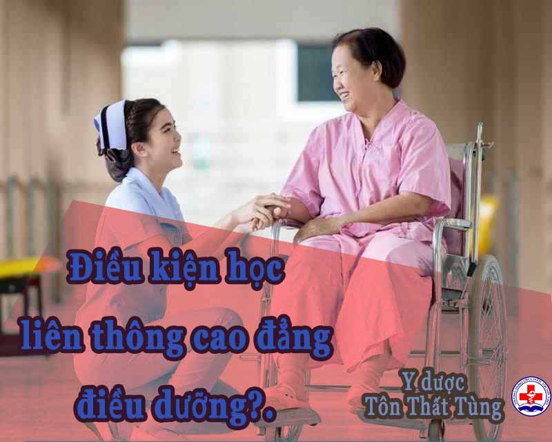 Điều kiện liên thông cao đẳng điều dưỡng?.