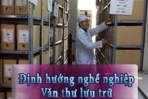 Định hướng nghề nghiệp – văn thư lưu trữ.