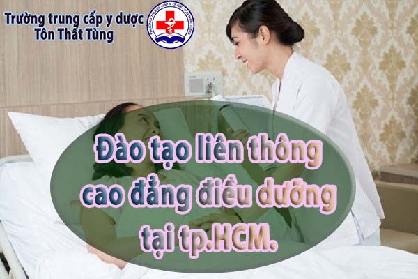 Đào tạo liên thông cao đẳng điều dưỡng tại tp.HCM.