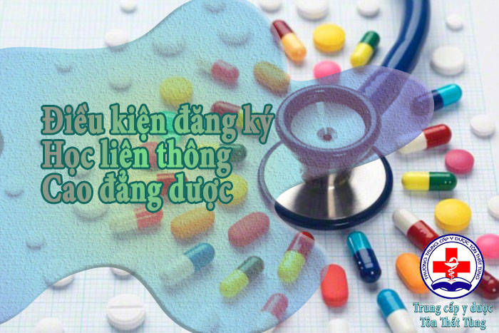 Điều kiện đăng ký học liên thông cao đẳng dược.