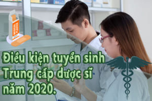 Điều kiện tuyển sinh Trung cấp dược sĩ năm 2022