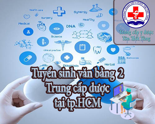 Tuyển sinh văn bằng 2 trung cấp dược tại tp.HCM.