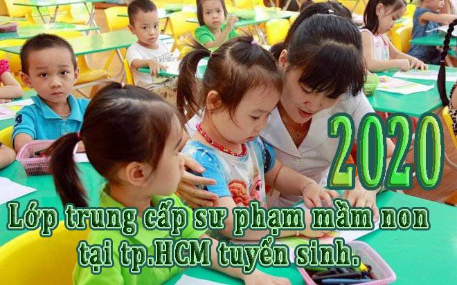 Lớp trung cấp sư phạm mầm non tại tp.HCM tuyển sinh.