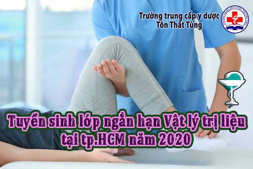 Tuyển sinh lớp ngắn hạn Vật lý trị liệu tại tp.HCM năm 2021.