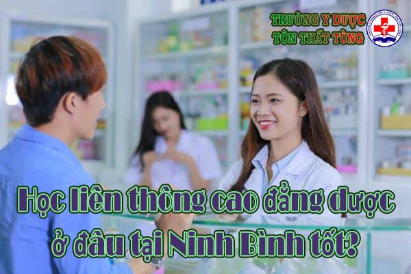 Học liên thông cao đẳng dược ở đâu tại Ninh Binh tốt?.