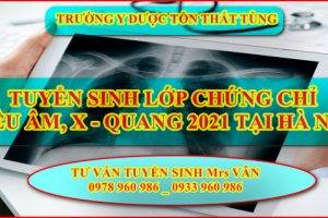 Học chứng chỉ KTV siêu âm, X-Quang 2021 ở đâu tốt tại Hà Nội