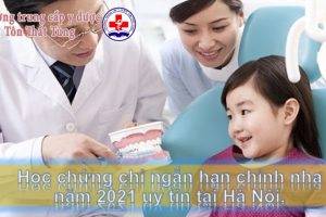 Học chứng chỉ ngắn hạn chỉnh nha năm 2021 uy tín tại Hà Nội.