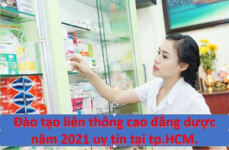 Đào tạo liên thông cao đẳng dược năm 2022 uy tín tại tp.HCM.