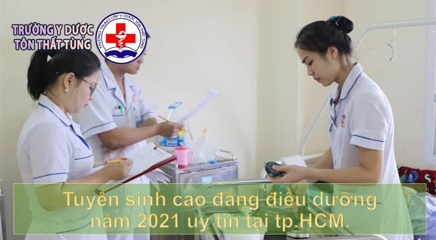 Tuyển sinh cao đẳng điều dưỡng năm 2021 uy tín tại tp.HCM.