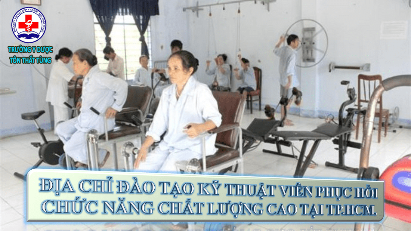 Địa chỉ đào tạo kỹ thuật viên phục hồi chức năng chất lượng cao tại tp.HCM.