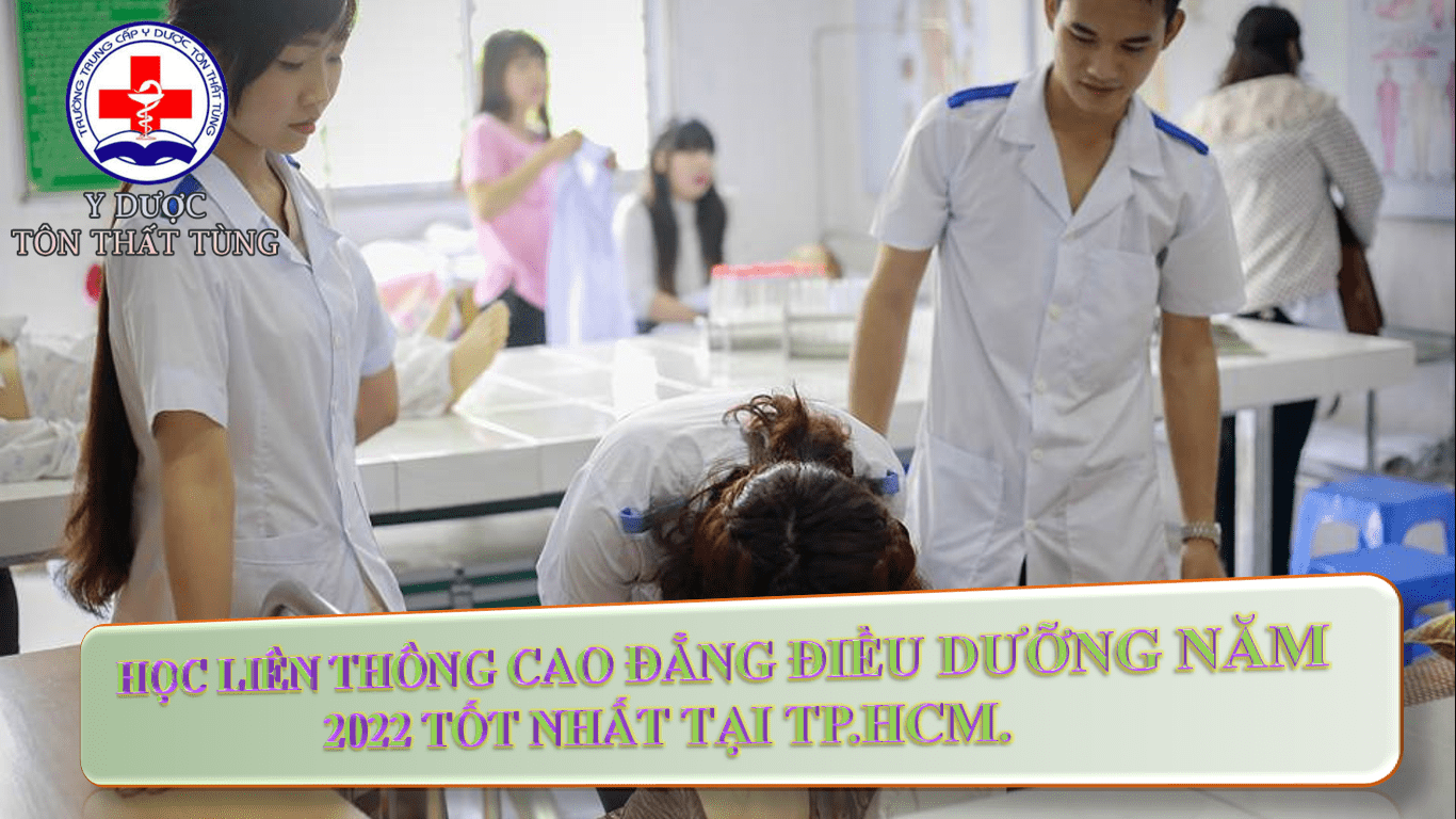 Học liên thông cao đẳng điều dưỡng năm 2022 tốt nhất tại tp.HCM.
