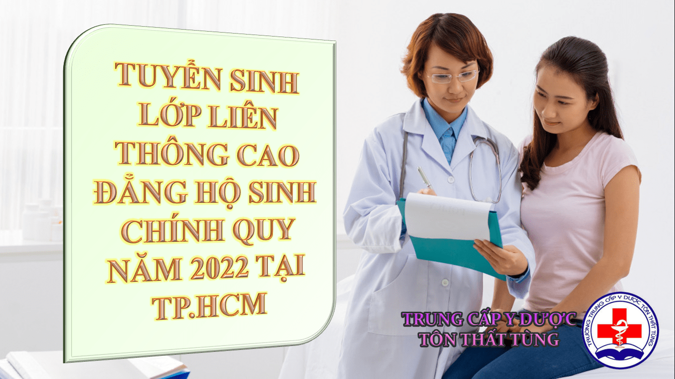 Tuyển sinh lớp liên thông cao đẳng hộ sinh chính quy năm 2022 tại tp.HCM.